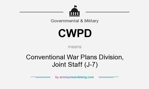 What does CWPD mean? It stands for Conventional War Plans Division, Joint Staff (J-7)