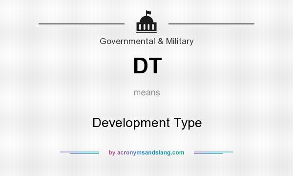 What does DT mean? It stands for Development Type