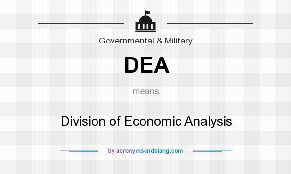 What does DEA mean? It stands for Division of Economic Analysis