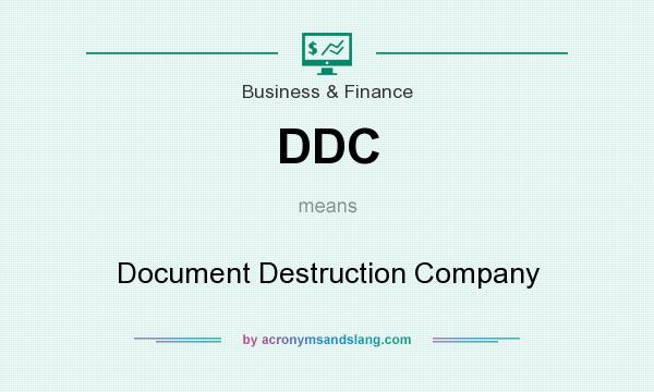 What does DDC mean? It stands for Document Destruction Company