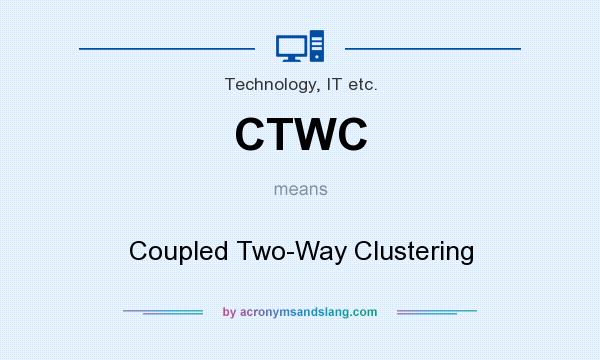 What does CTWC mean? It stands for Coupled Two-Way Clustering