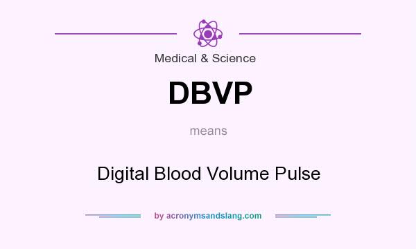 What does DBVP mean? It stands for Digital Blood Volume Pulse