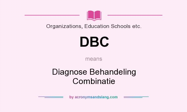 What does DBC mean? It stands for Diagnose Behandeling Combinatie