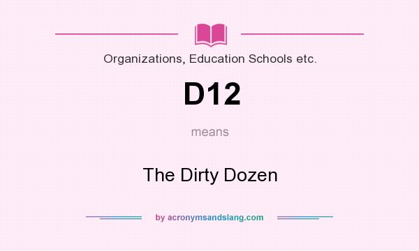 What does D12 mean? It stands for The Dirty Dozen