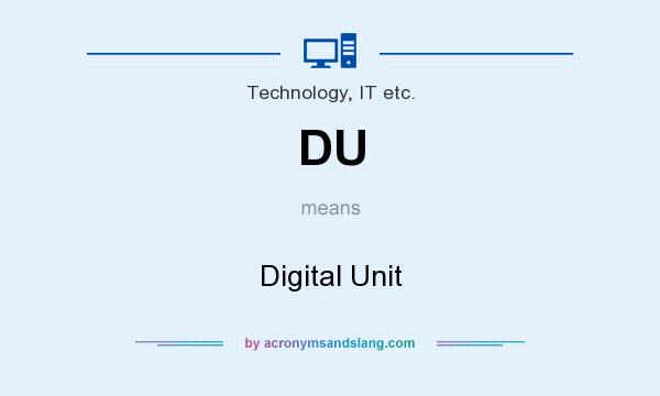 What does DU mean? It stands for Digital Unit