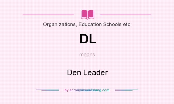 What does DL mean? It stands for Den Leader