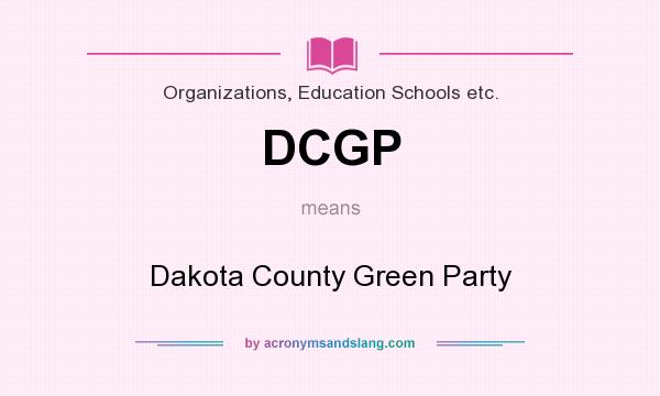 What does DCGP mean? It stands for Dakota County Green Party