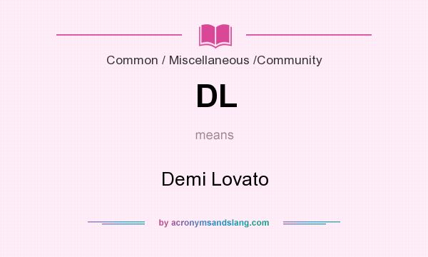 What does DL mean? It stands for Demi Lovato