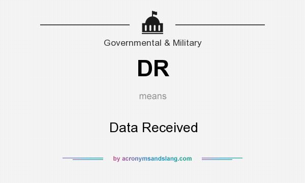 What does DR mean? It stands for Data Received