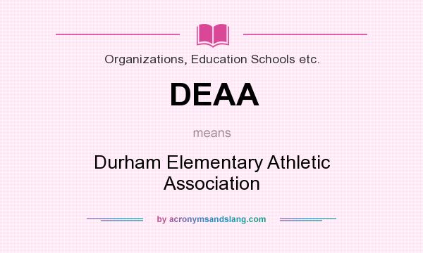 What does DEAA mean? It stands for Durham Elementary Athletic Association