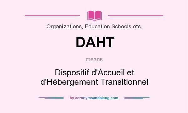 What does DAHT mean? It stands for Dispositif d`Accueil et d`Hébergement Transitionnel