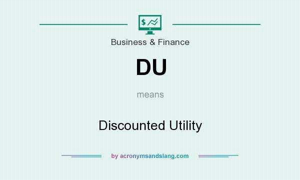 What does DU mean? It stands for Discounted Utility