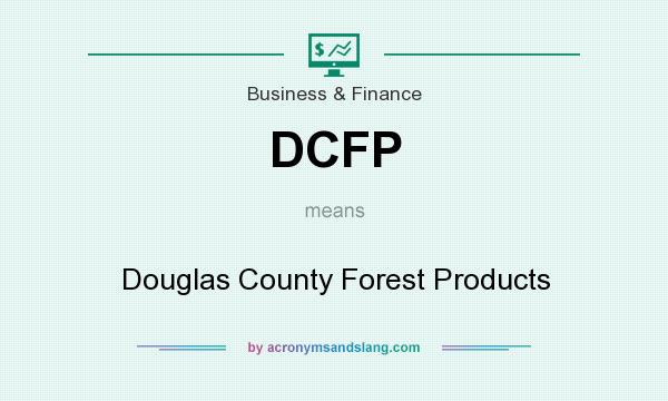 What does DCFP mean? It stands for Douglas County Forest Products