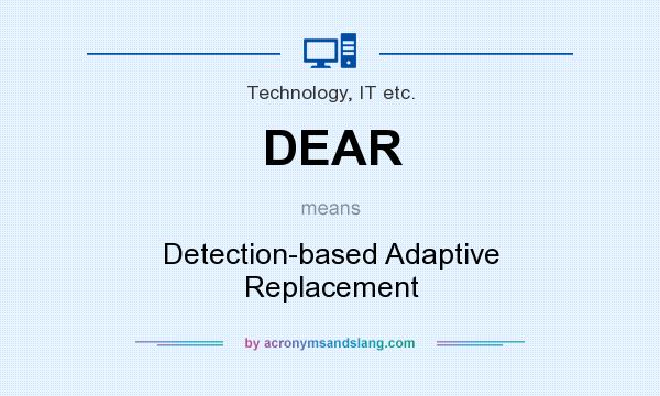 What does DEAR mean? It stands for Detection-based Adaptive Replacement