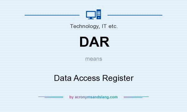 What does DAR mean? It stands for Data Access Register