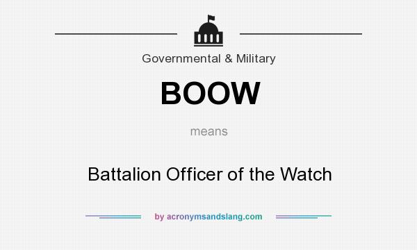 What does BOOW mean? It stands for Battalion Officer of the Watch