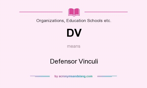 What does DV mean? It stands for Defensor Vinculi