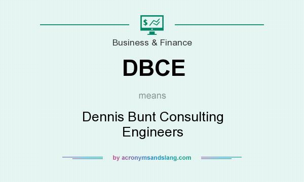 What does DBCE mean? It stands for Dennis Bunt Consulting Engineers