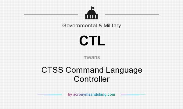 What does CTL mean? It stands for CTSS Command Language Controller