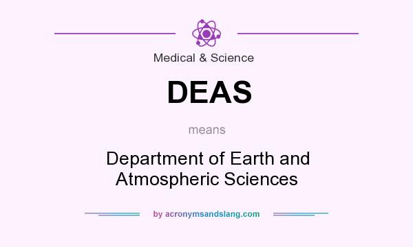 What does DEAS mean? It stands for Department of Earth and Atmospheric Sciences