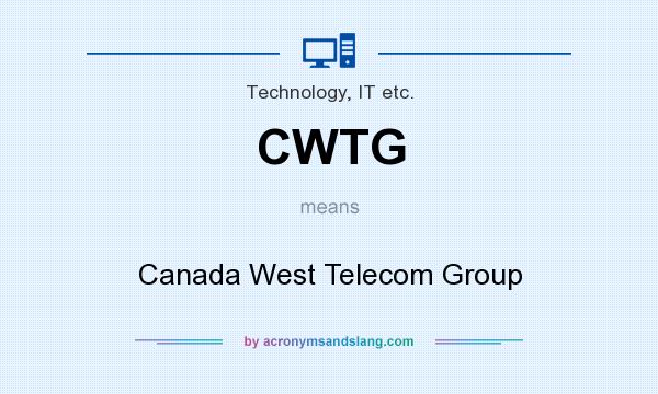 What does CWTG mean? It stands for Canada West Telecom Group