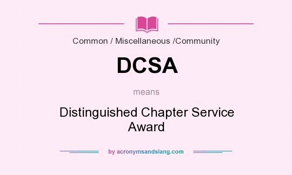 What does DCSA mean? It stands for Distinguished Chapter Service Award