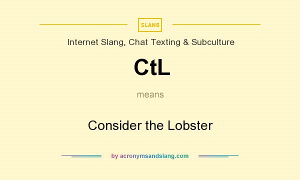 What does CtL mean? It stands for Consider the Lobster