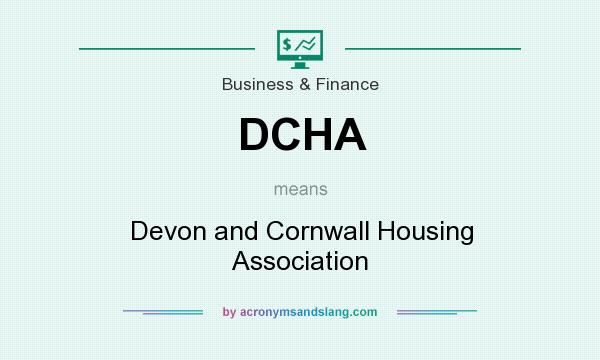 What does DCHA mean? It stands for Devon and Cornwall Housing Association