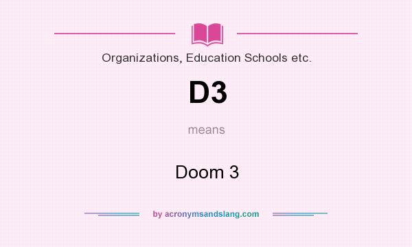 What does D3 mean? It stands for Doom 3