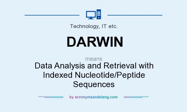 What does DARWIN mean? It stands for Data Analysis and Retrieval with Indexed Nucleotide/Peptide Sequences