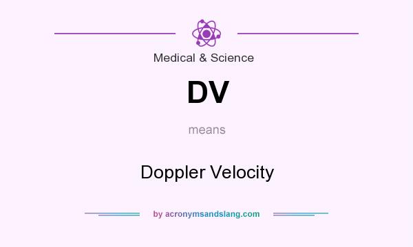 What does DV mean? It stands for Doppler Velocity