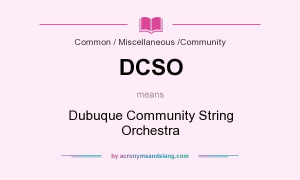 What does DCSO mean? It stands for Dubuque Community String Orchestra