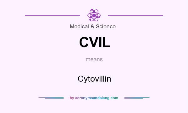 What does CVIL mean? It stands for Cytovillin