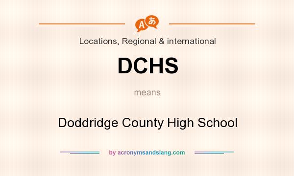What does DCHS mean? It stands for Doddridge County High School