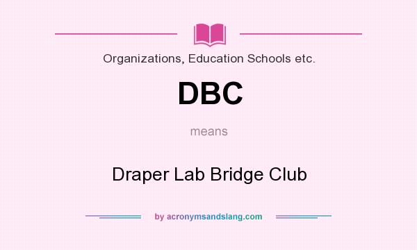 What does DBC mean? It stands for Draper Lab Bridge Club