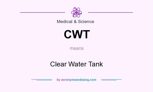 What does CWT mean? It stands for Clear Water Tank