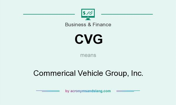 What does CVG mean? It stands for Commerical Vehicle Group, Inc.