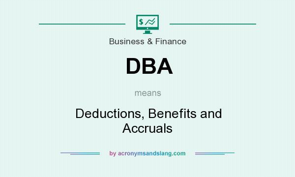 What does DBA mean? It stands for Deductions, Benefits and Accruals