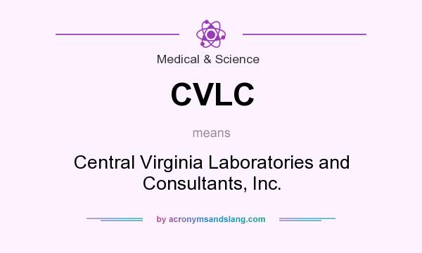 What does CVLC mean? It stands for Central Virginia Laboratories and Consultants, Inc.
