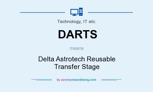What does DARTS mean? It stands for Delta Astrotech Reusable Transfer Stage