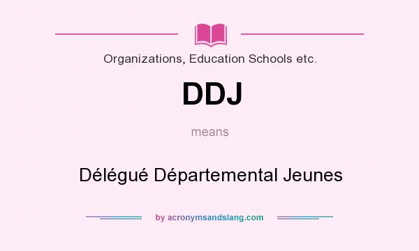 What does DDJ mean? It stands for Délégué Départemental Jeunes