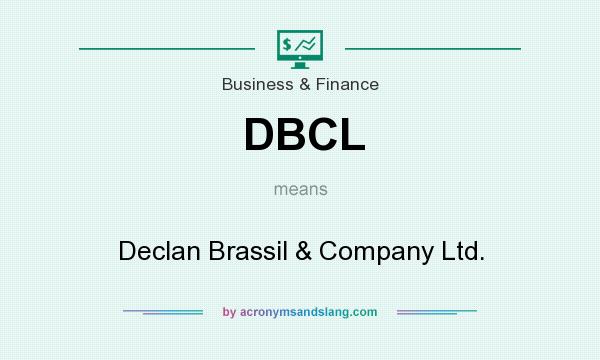 What does DBCL mean? It stands for Declan Brassil & Company Ltd.