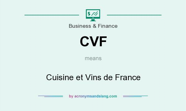 What does CVF mean? It stands for Cuisine et Vins de France