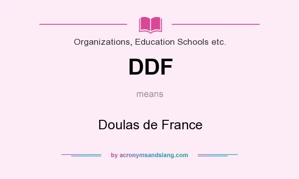 What does DDF mean? It stands for Doulas de France