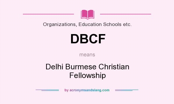 What does DBCF mean? It stands for Delhi Burmese Christian Fellowship