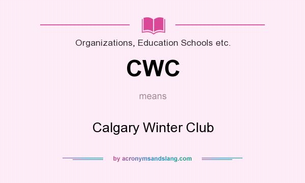 What does CWC mean? It stands for Calgary Winter Club