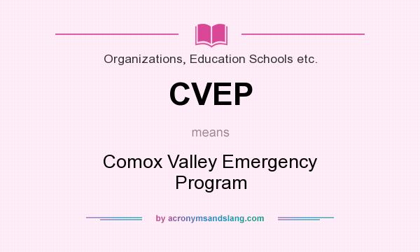 What does CVEP mean? It stands for Comox Valley Emergency Program