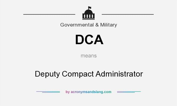 What does DCA mean? It stands for Deputy Compact Administrator