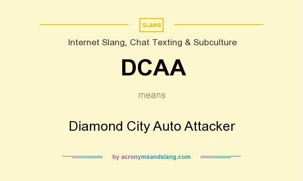 What does DCAA mean? It stands for Diamond City Auto Attacker