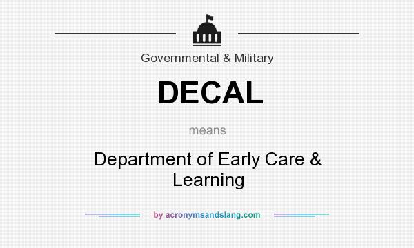 What does DECAL mean? It stands for Department of Early Care & Learning